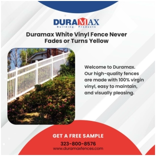 Duramax White Vinyl Fence Never Fades or Turns Yellow