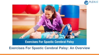 Exercises For Spastic Cerebral Palsy_ An Overview