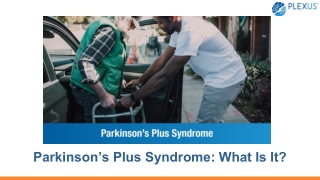 Parkinson’s Plus Syndrome_ What Is It_