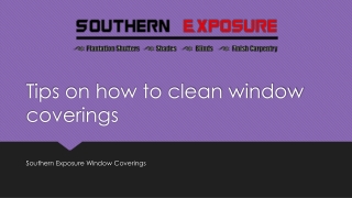 Tips on how to clean window coverings