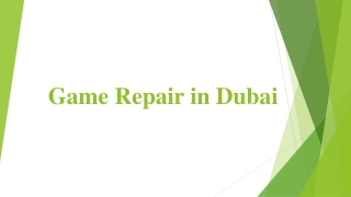 Game Repair in Dubai