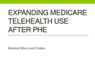 Expanding Medicare Telehealth Use after PHE