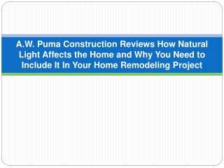 A.W. Puma Construction Reviews How Natural Light Affects the Home and Why You Need to Include It In Your Home Remodeling