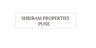 Shriram Properties Pune, E Brochure, Embrace a Luxury Living