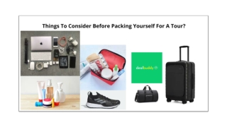 Things To Consider Before Packing Yourself For A Tour?