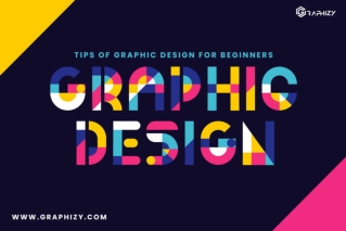 TIPS OF GRAPHIC DESIGN FOR BEGINNERS