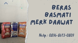 YANG SEHAT, WA : 0896-8613-0890, Pusat Beli Beras Basmati Merk Daawat Di Jogja