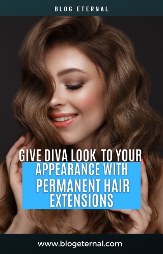 Give Diva Look To Your Appearance With Permanent Hair Extensions