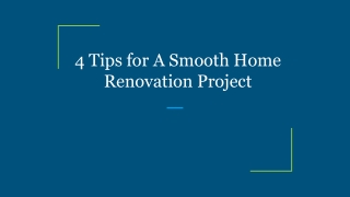 4 Tips for A Smooth Home Renovation Project