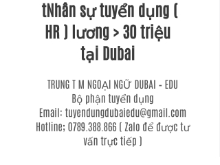 Nhân sự tuyển dụng ( HR ) lương > 30 triệu tại Dubai