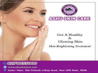 ashu skin care is best for skin brightening and lightening treatment clinic in bhubaneswar, odisha