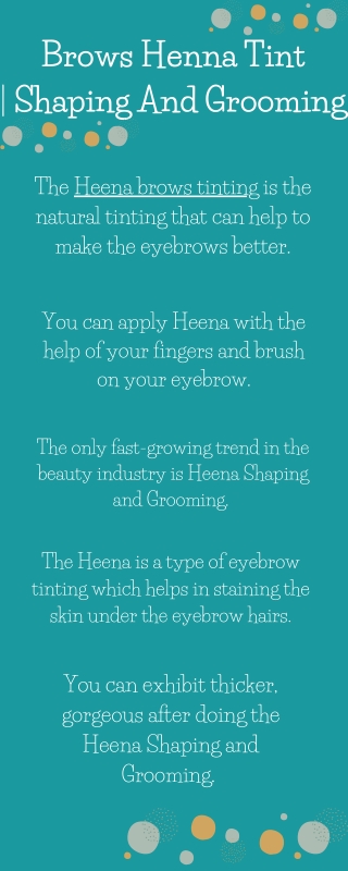 Brows Henna Tint  Shaping And Grooming - Info