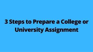 3 Steps to Prepare a College or University Assignment