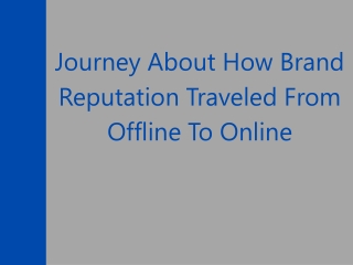 Journey About How Brand Reputation Traveled From Offline To Online