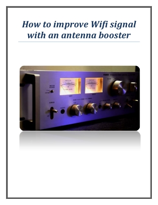 How to improve Wifi signal with an antenna booster