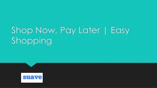 Shop Now, Pay Later