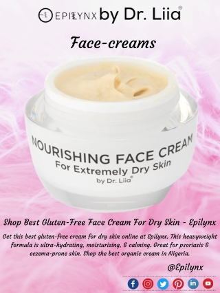 Shop Best Gluten-Free Face Cream For Dry Skin - Epilynx