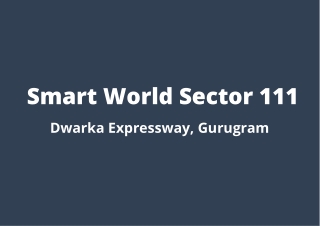 Smart World Sector 111 Gurgaon | Your Space To Live & Grow