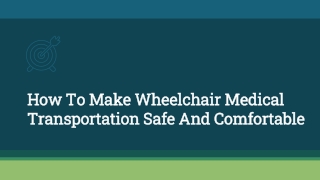 Wheelchair Medical Transportation Safe And Comfortable