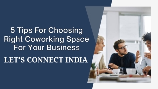 5 Tips For Choosing Right Coworking Space For Your Business