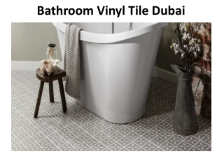 Bathroom Vinyl Tiles Flooring Dubai