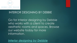 Interior Designing by Debbie  DLT Interiors