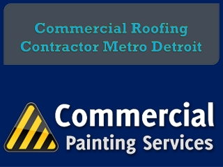 Commercial Roofing Contractor Metro Detroit