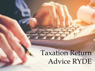 Taxation Return Advice RYDE