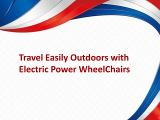 Travel Easily Outdoors with Electric Power WheelChairs