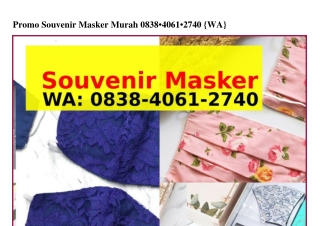 Promo Souvenir Masker Murah Ô838.4ÔϬl.2ᜪ4Ô{WhatsApp}