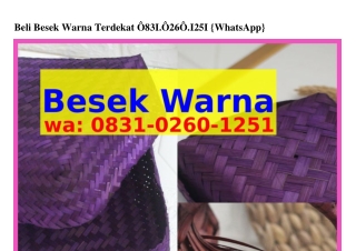 Beli Besek Warna Terdekat O8З1–OᒿᏮO–1ᒿ51(WA)
