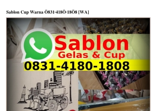Sablon Cup Warna O831_Կ18O_18O8[WA]