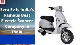 Evra Ev is India's Famous Best Electric Scooter Company in India