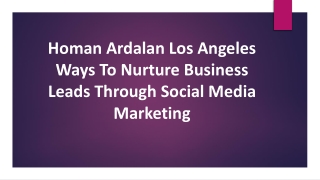 Homan Ardalan Los Angeles Ways To Business Leads Through Social Media Marketing