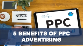 5 Benefits OF PPC Advertising