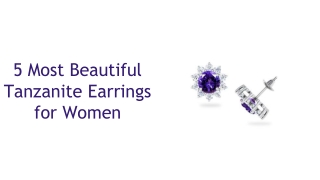 5 Most Beautiful Tanzanite Earrings for Women