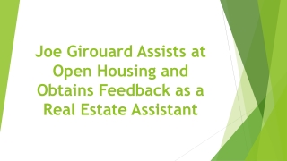 Joe Girouard Assists at Open Housing and Obtains Feedback as a Real Estate Assistant