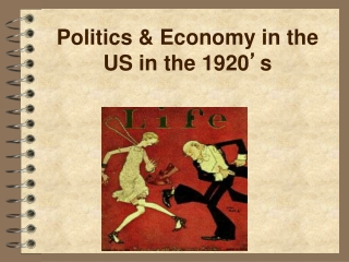 Politics & Economy in the US in the 1920 ’ s