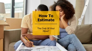 How To Estimate The Cost Of Your Move