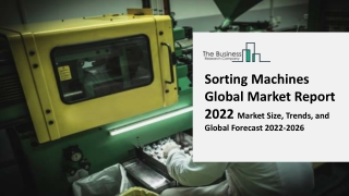 Sorting Machines Global Market Size, Share, By Type, By Application, By Geography, Growth Analysis and Forecast till 203