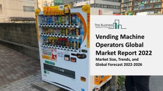 Vending Machine Operators Market By Type, By Application, Size, Share, Growth, Trends, End User, By Regional Analysis an