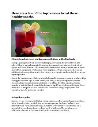 Here are a few of the top reasons to eat these healthy snacks.