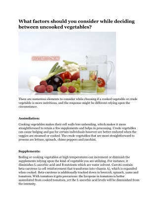 What factors should you consider while deciding between uncooked vegetables