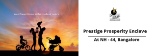Prestige Prosperity Enclave at NH44, Bangalore - Brochure