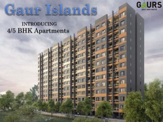Gaur Islands | New Launches 4 and 5 BHK in Jaypee Greens Greater Noida