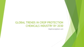 GLOBAL TRENDS IN CROP PROTECTION CHEMICALS INDUSTRY BY