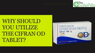 Why should you utilize the Cifran OD Tablet