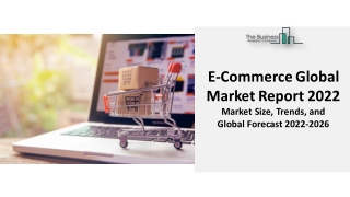 E-Commerce Market Report 2022 By Industry Analysis, Top Key Players, Trends