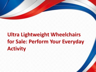 Ultra Lightweight Wheelchairs for Sale Perform Your Everyday Activity