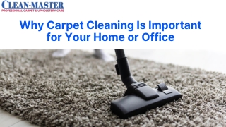 Why Carpet Cleaning Is Important for Your Home or Office